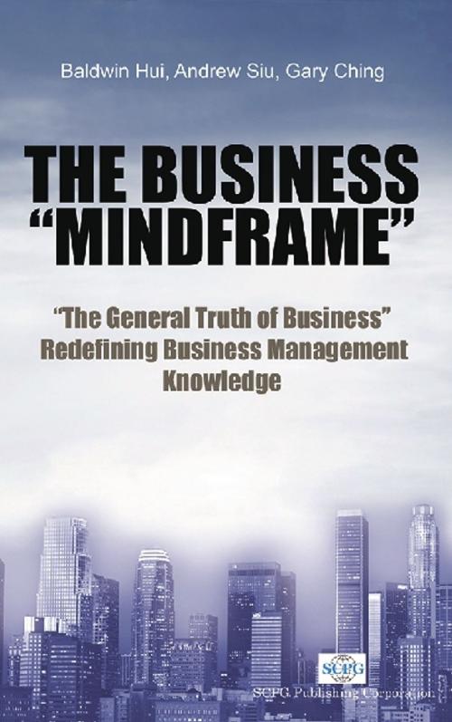 Cover of the book The Business Mindframe by Baldwin Hui, Andrew Siu, Gary Ching, World Scientific Publishing Company
