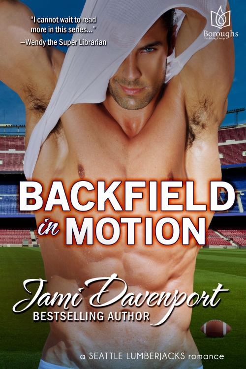 Cover of the book Backfield in Motion by Jami Davenport, Boroughs Publishing Group
