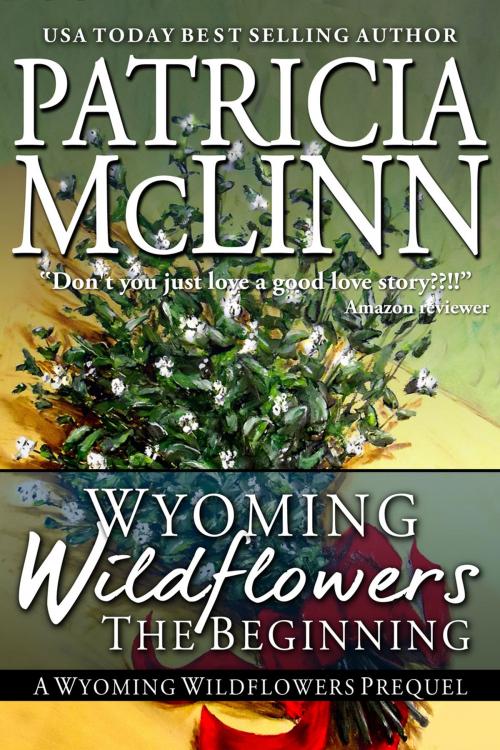 Cover of the book Wyoming Wildflowers: The Beginning by Patricia McLinn, Craig Place Books