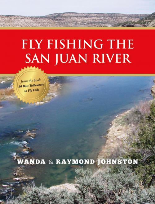 Cover of the book Fly Fishing the San Juan River by Wanda Johnston, Raymond Johnston, Stonefly Press