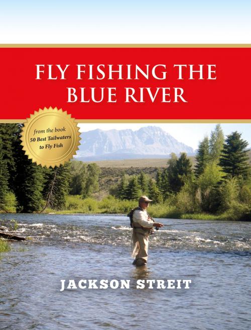 Cover of the book Fly Fishing the Blue River by Jackson Streit, Stonefly Press
