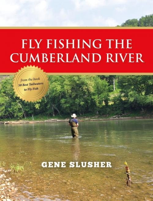 Cover of the book Fly Fishing the Cumberland River by Gene Slusher, Stonefly Press