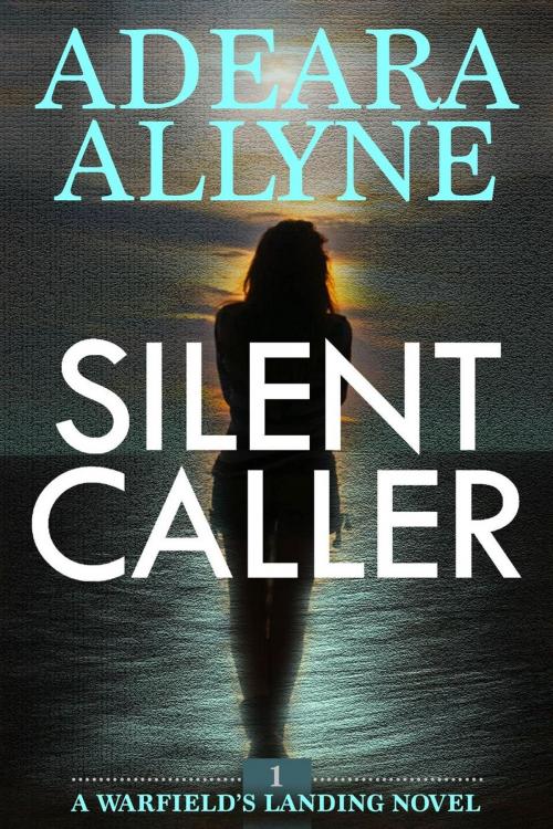 Cover of the book Silent Caller by Adeara Allyne, Adeara Allyne