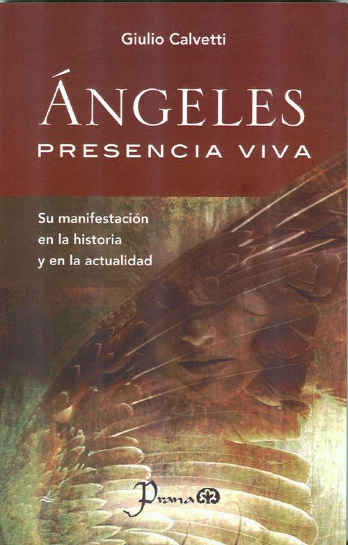 Cover of the book Angeles, presencia viva. Su manifestacion en la historia y en la actualidad by GiulioCalvetti, LD Books - Lectorum