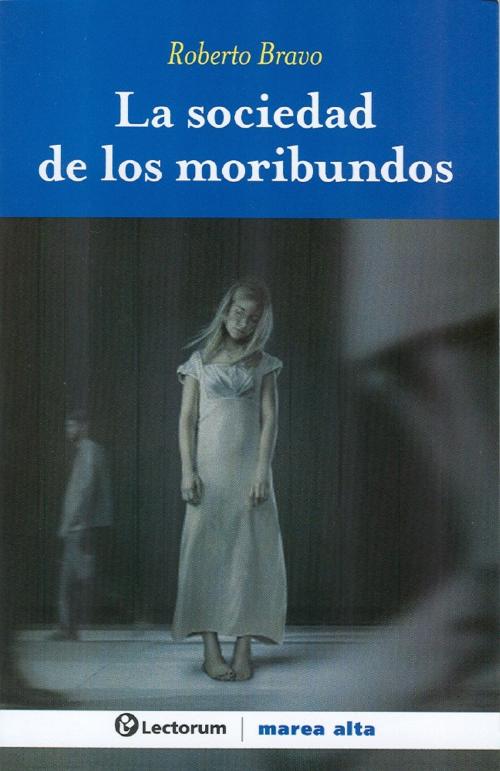 Cover of the book La sociedad de los moribundos by Roberto Bravo, LD Books - Lectorum