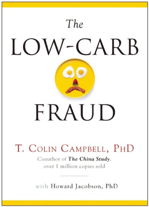Cover of the book The Low-Carb Fraud by T. Colin Campbell, BenBella Books, Inc.