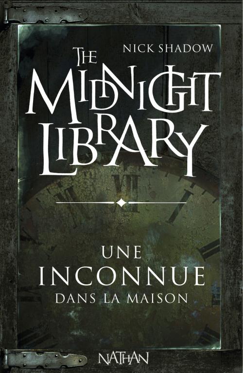 Cover of the book Une inconnue dans la maison by Nick Shadow, Nathan