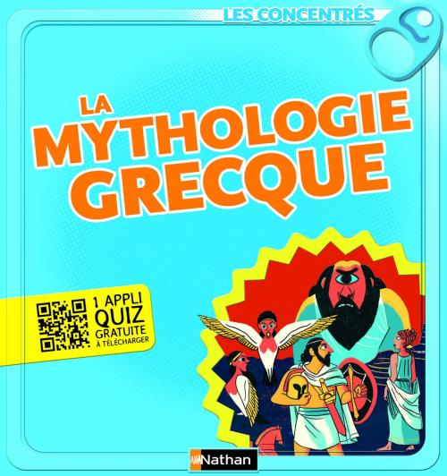 Cover of the book La mythologie grecque - Les Concentrés by Hélène Montardre, Nathan