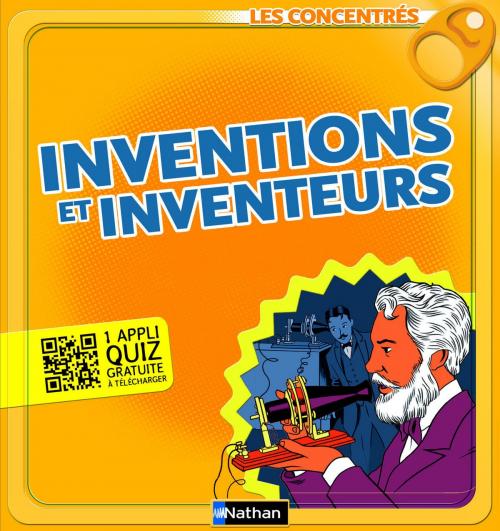 Cover of the book Inventions et inventeurs - Les Concentrés by Joël Lebeaume, Nathan