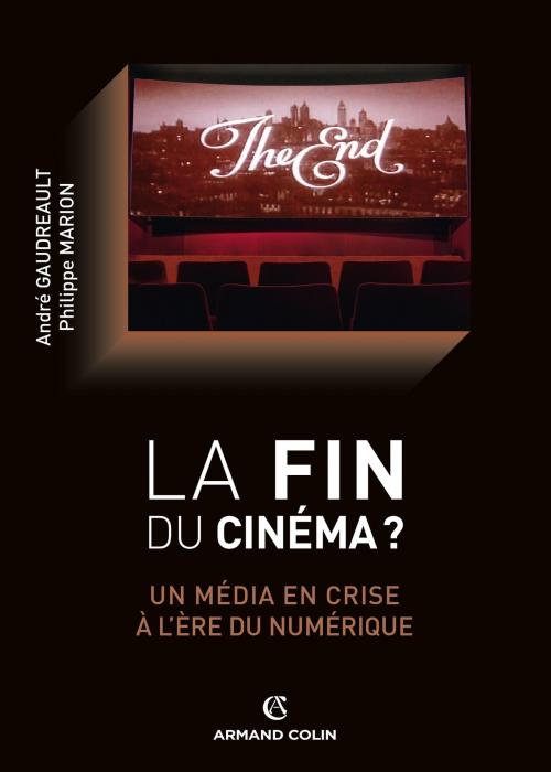 Cover of the book La fin du cinéma ? by André Gaudreault, Philippe Marion, Armand Colin
