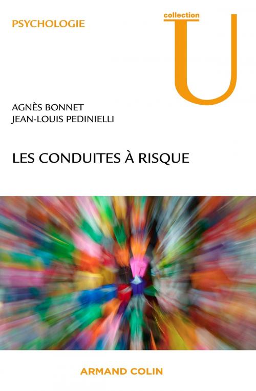 Cover of the book Les conduites à risque by Agnès Bonnet, Jean-Louis Pedinielli, Armand Colin