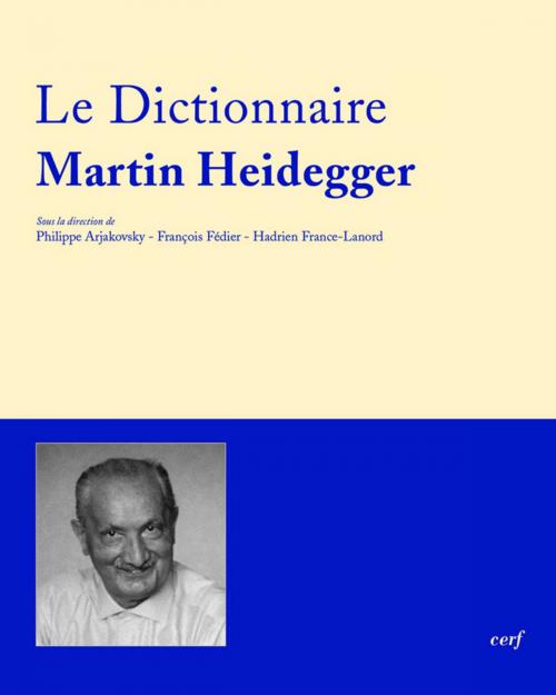 Cover of the book Dictionnaire Martin Heidegger by Hadrien France-lanord, Editions du Cerf
