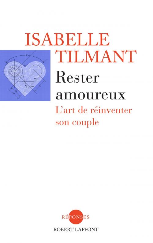 Cover of the book Rester amoureux by Isabelle TILMANT, Groupe Robert Laffont