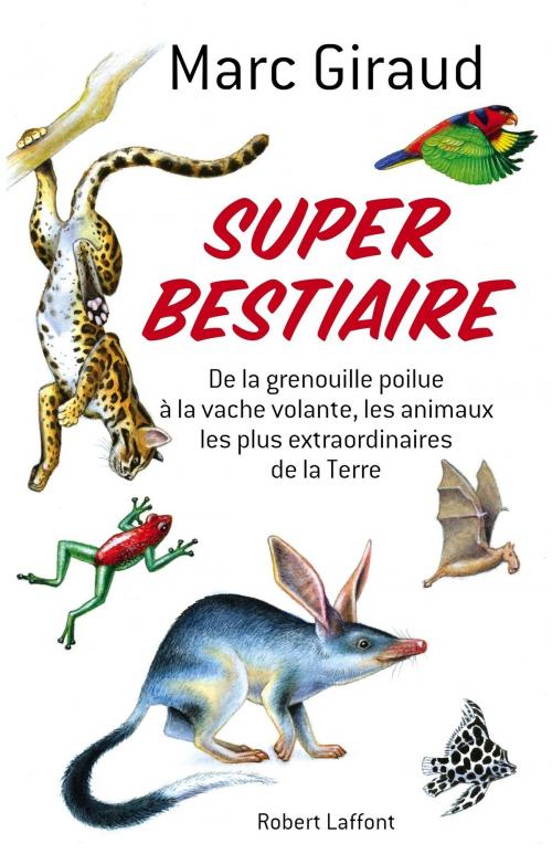 Cover of the book Super Bestiaire by Marc GIRAUD, Groupe Robert Laffont