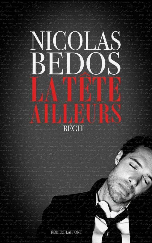 Cover of the book La Tête ailleurs by Nicolas BEDOS, Groupe Robert Laffont