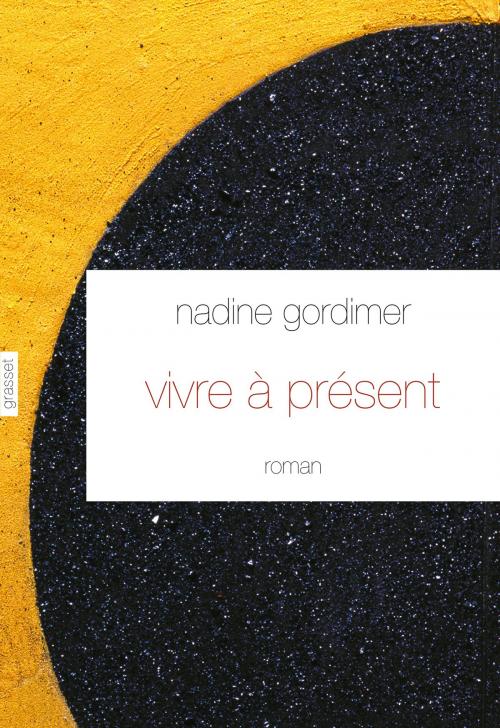 Cover of the book Vivre à présent by Nadine Gordimer, Grasset