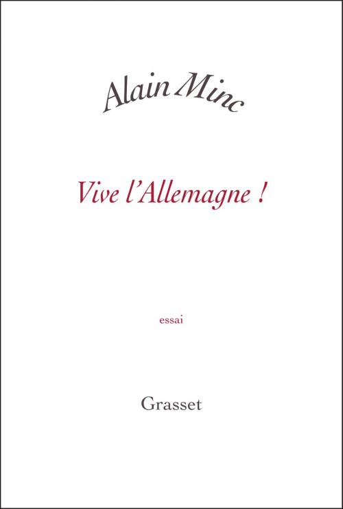 Cover of the book Vive l'Allemagne ! by Alain Minc, Grasset