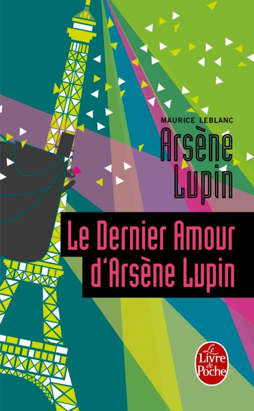 Cover of the book Le Dernier Amour d'Arsène Lupin by Maurice Leblanc, Le Livre de Poche