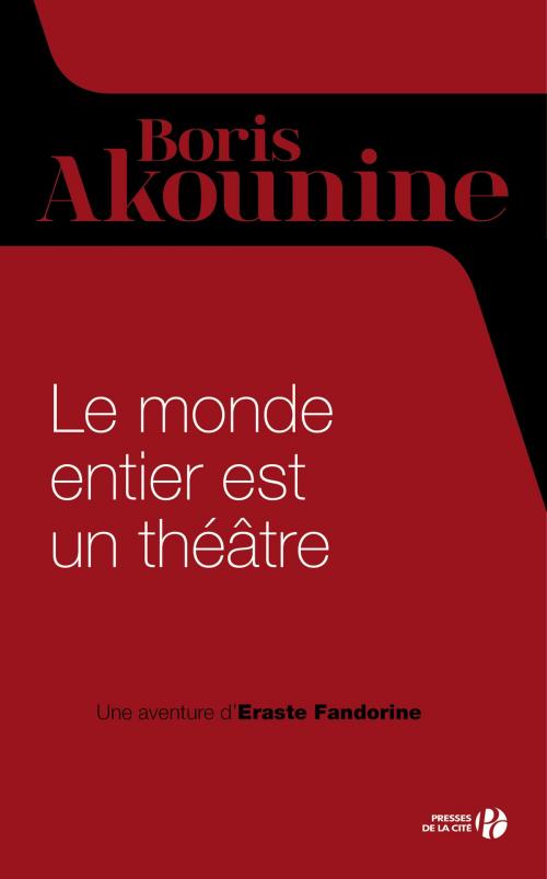 Cover of the book Le monde entier est un théâtre by Boris AKOUNINE, Place des éditeurs