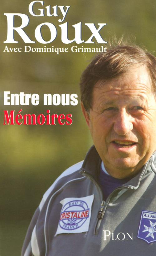 Cover of the book Entre nous by Guy ROUX, Dominique GRIMAULT, Place des éditeurs