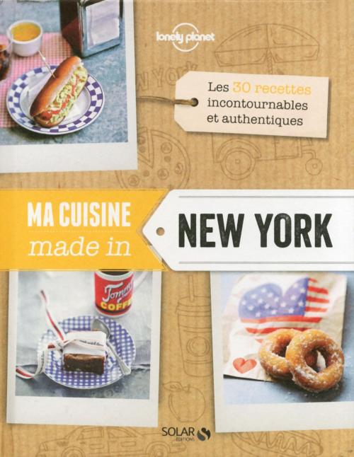 Cover of the book Ma cuisine made in New York - Lonely Planet Solar by COLLECTIF, edi8