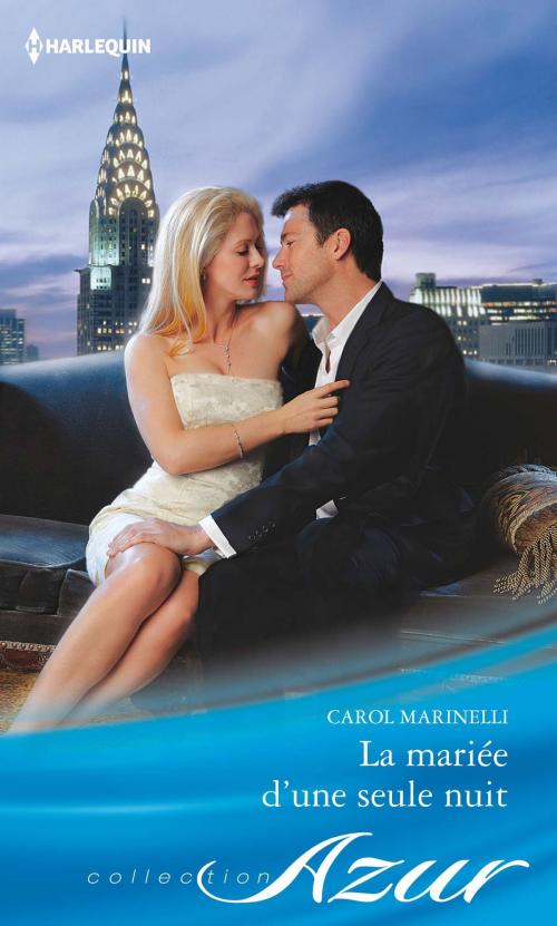 Cover of the book La mariée d'une seule nuit by Carol Marinelli, Harlequin