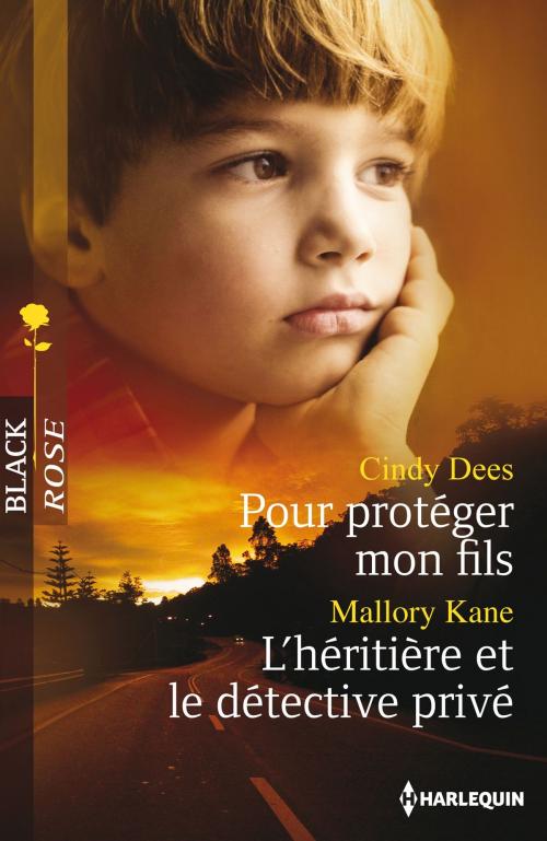 Cover of the book Pour protéger mon fils - L'héritière et le détective privé by Cindy Dees, Mallory Kane, Harlequin
