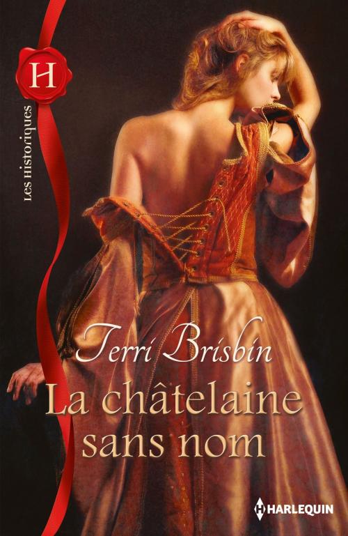 Cover of the book La châtelaine sans nom by Terri Brisbin, Harlequin