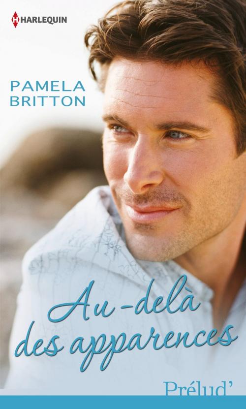Cover of the book Au-delà des apparences by Pamela Britton, Harlequin
