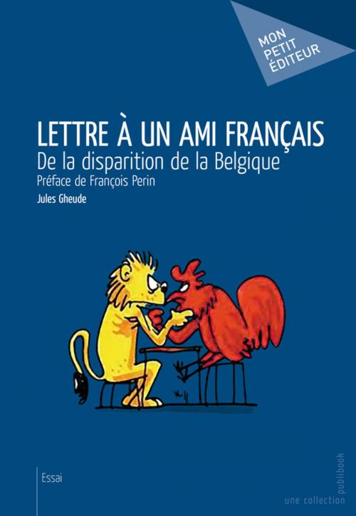 Cover of the book Lettre à un ami français by Jules Gheude, Mon Petit Editeur