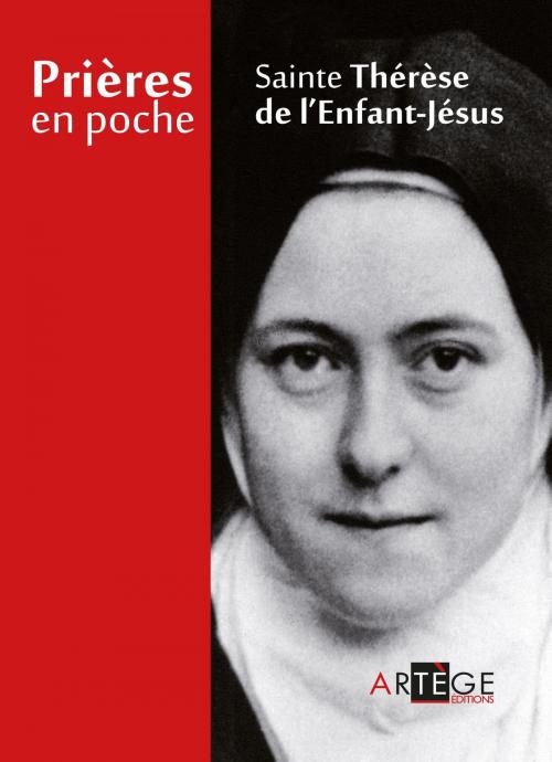 Cover of the book Prières en poche - Sainte Thérèse de l'Enfant Jésus by Sainte Thérèse de Lisieux, Artège Editions