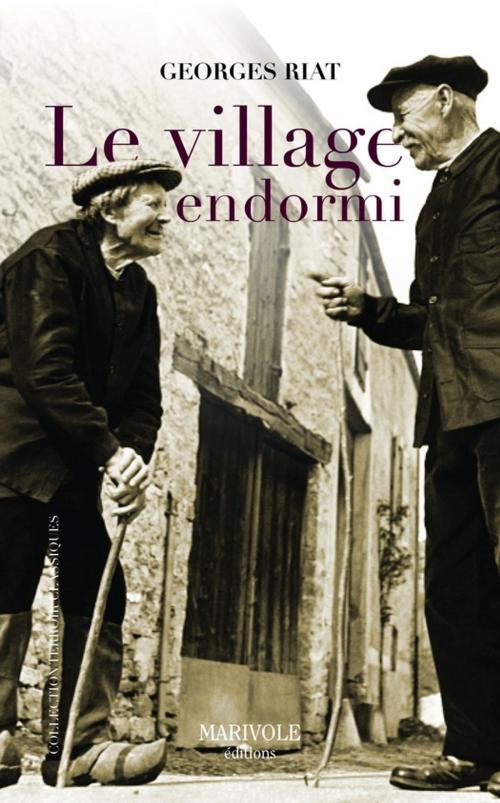 Cover of the book Le Village endormi by Georges Riat, Marivole Éditions