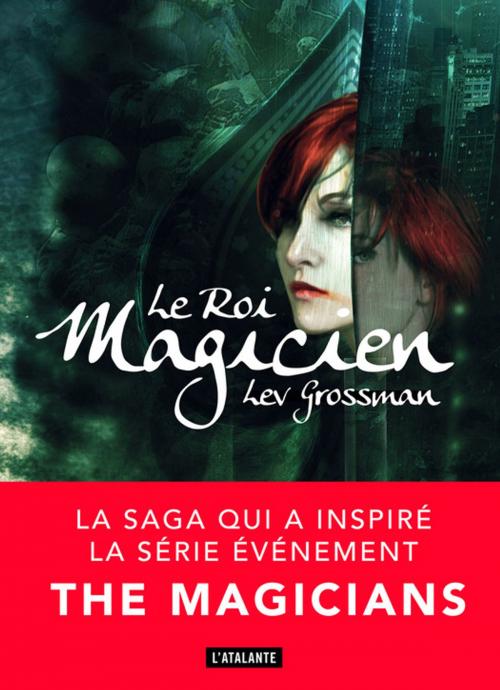 Cover of the book Le Roi Magicien by Lev Grossman, L'Atalante