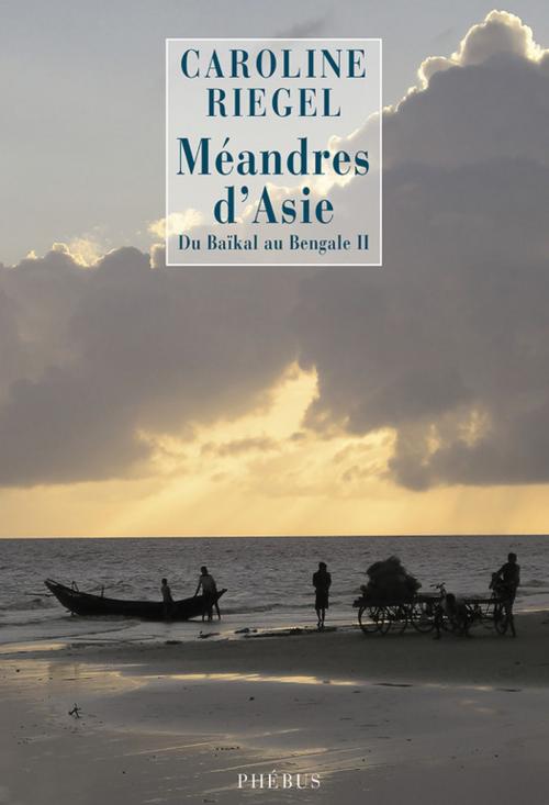 Cover of the book Méandres d'Asie by Caroline Riegel, Phébus
