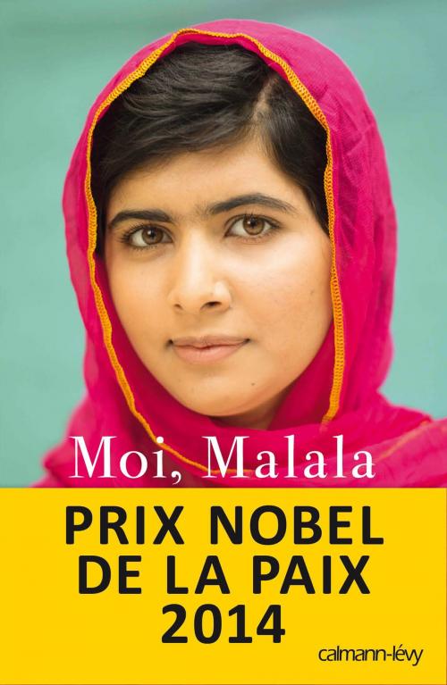 Cover of the book Moi, Malala, je lutte pour l'éducation et je résiste aux talibans by Malala Yousafzai, Calmann-Lévy