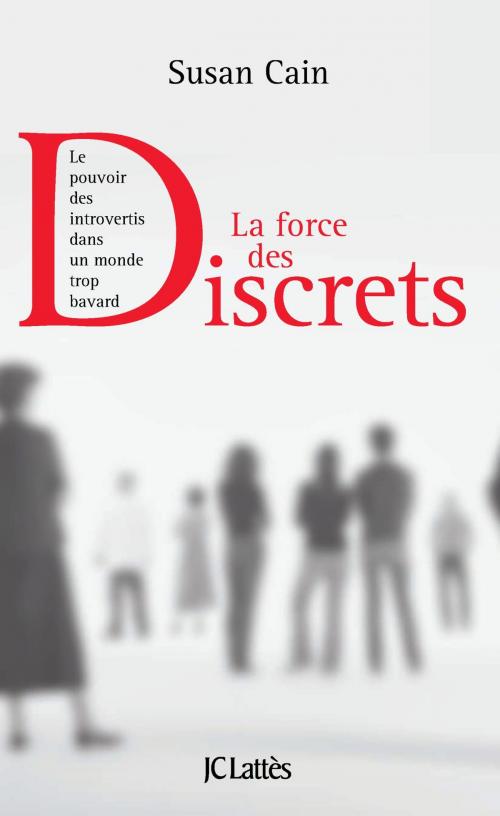 Cover of the book La force des discrets by Susan Cain, JC Lattès