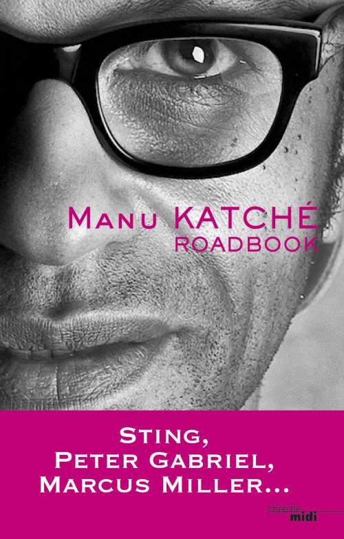 Cover of the book Road book by Manu KATCHE, Cherche Midi