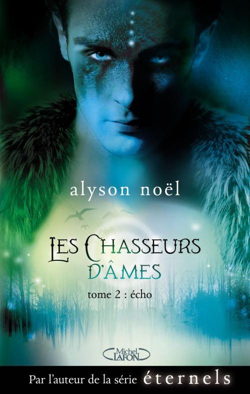 Cover of the book Les chasseurs d''âmes - tome 2 Echo by Alyson Noel, Michel Lafon