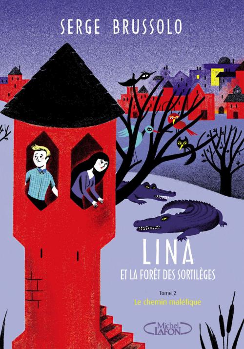 Cover of the book Lina et la forêt des sortilèges - tome 2 Le chemin maléfique by Serge Brussolo, Michel Lafon