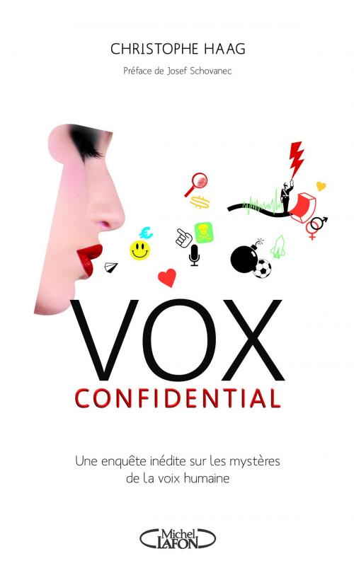 Cover of the book Vox confidential une enquête inédite sur les mystères de la voix humaine by Christophe Haag, Josef Schovanec, Michel Lafon