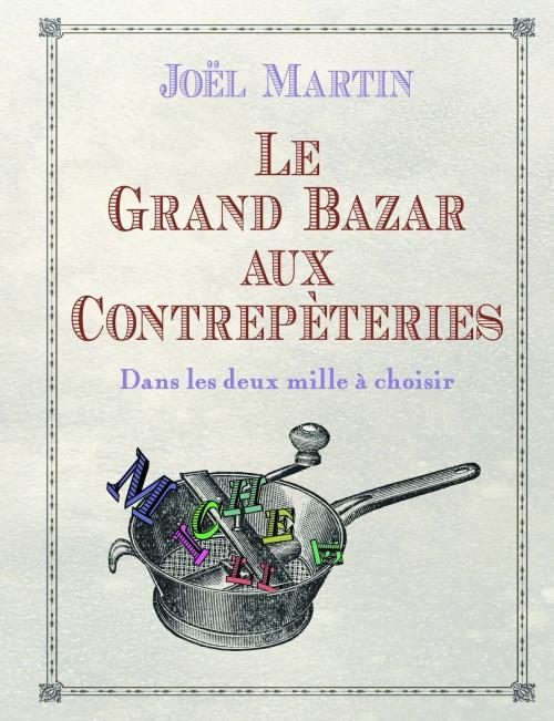 Cover of the book Le grand bazar aux contrepètries by Joël MARTIN, edi8