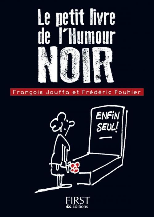 Cover of the book Petit livre de - Humour noir by François JOUFFA, Frédéric POUHIER, edi8
