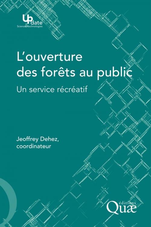 Cover of the book L'ouverture des forêts au public by Jeoffrey Dehez, Quae