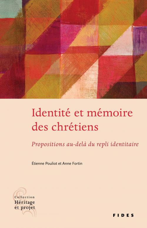 Cover of the book Identité et mémoire des chrétiens by Étienne Pouliot, Anne Fortin, Groupe Fides
