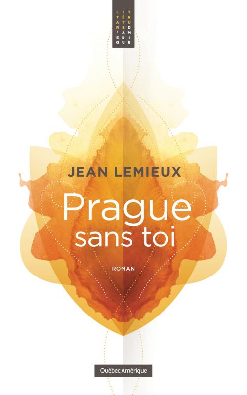 Cover of the book Prague sans toi by Jean Lemieux, Québec Amérique