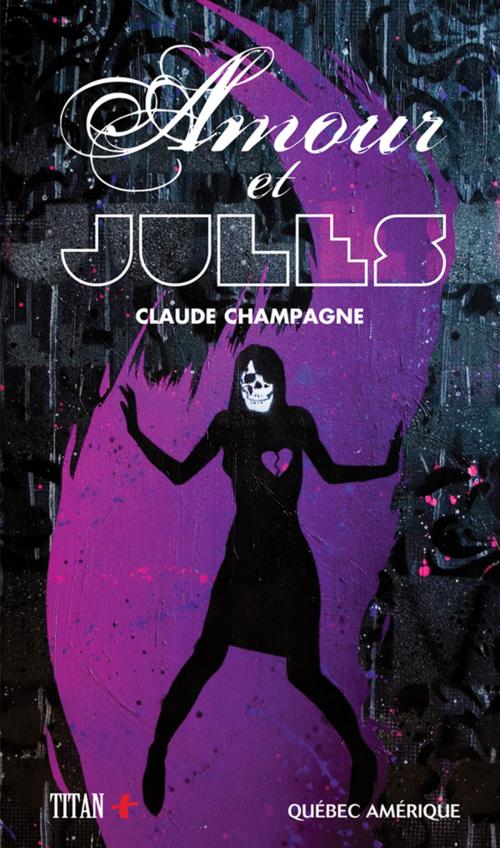Cover of the book Amour et Jules by Claude Champagne, Québec Amérique