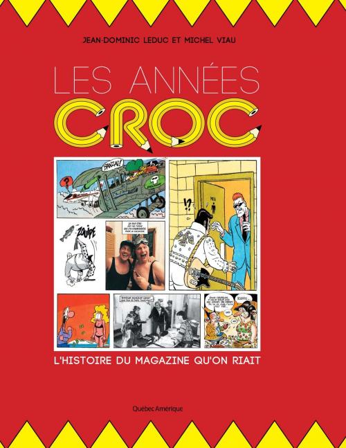 Cover of the book Les Années Croc by Jean-Dominic Leduc, Michel Viau, Québec Amérique