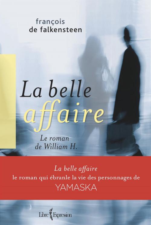 Cover of the book La Belle Affaire by François De Falkensteen, Libre Expression