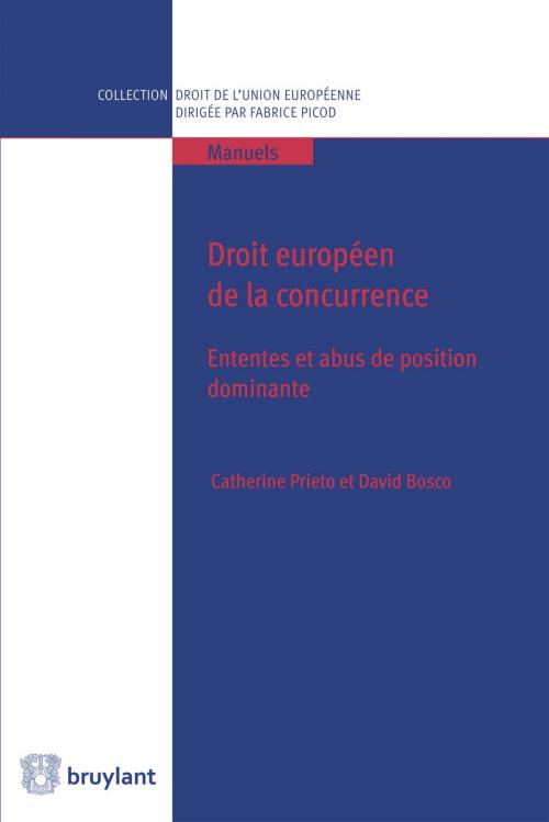 Cover of the book Droit européen de la concurrence by David Bosco, Catherine Prieto, Bruylant