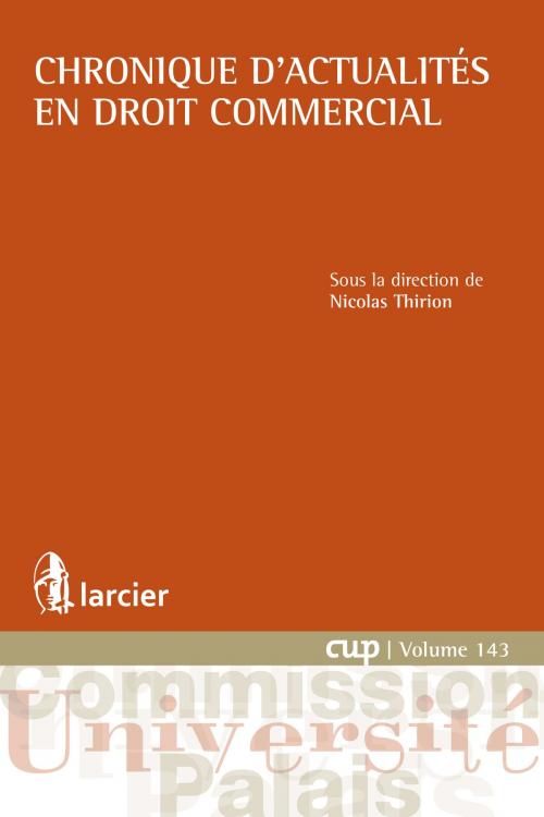 Cover of the book Chronique d'actualités en droit commercial by , Éditions Larcier
